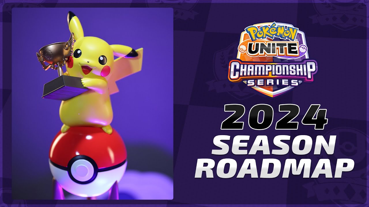 2024 Season Roadmap | Pok&eacute;mon UNITE Championship Series