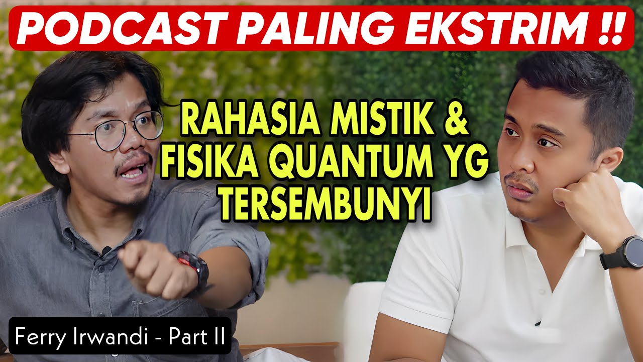 MISTIK adalah Fisika Yang BELUM Terpecahkan ‼️ Bongkar KONSPIRASI Quantum - Ferry Irwandi #2