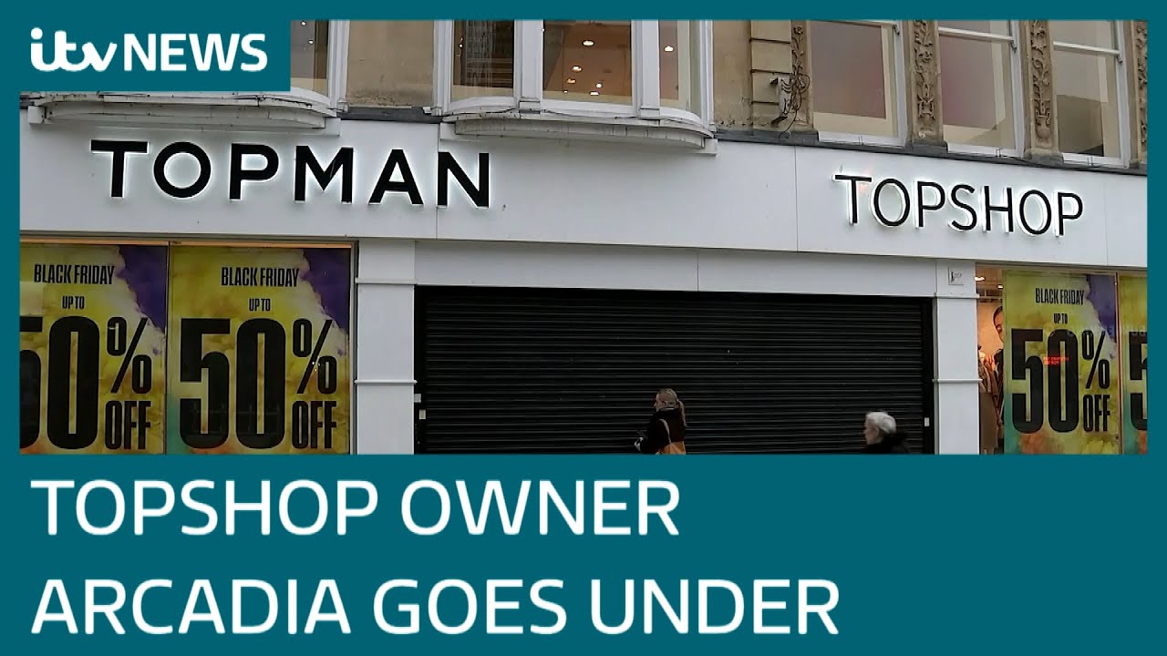 Arcadia collapses into administration with 13,000 jobs at risk  | ITV News