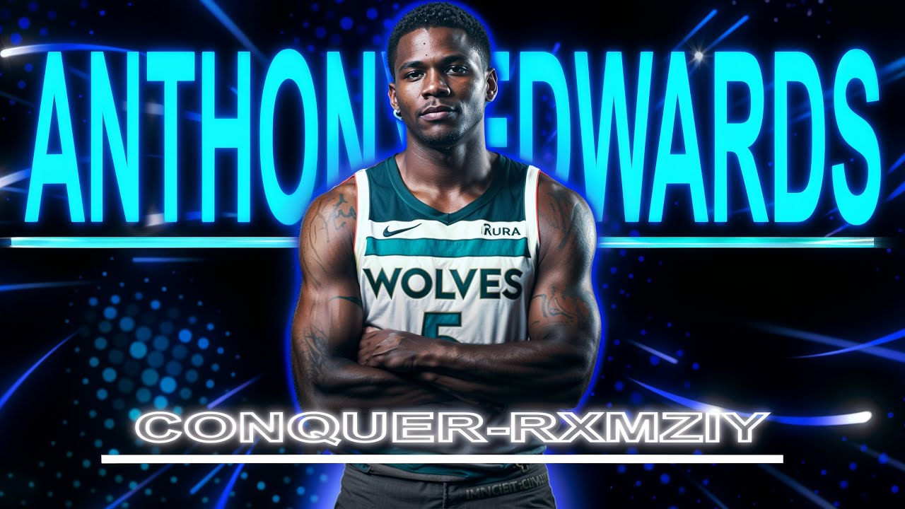 [4K] Anthony Edwards「EDIT」(Conquer)