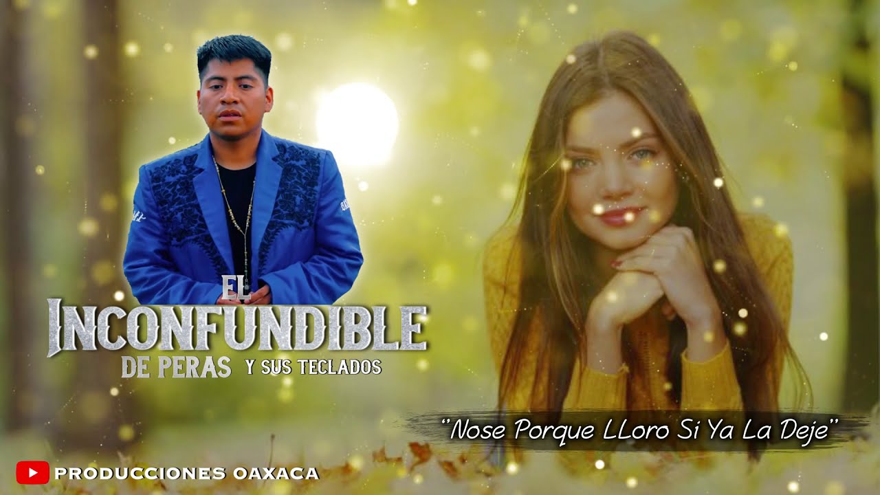 Nose Poque LLoro Si Ya La Deje - El Inconfundible De Peras Y Sus Teclados