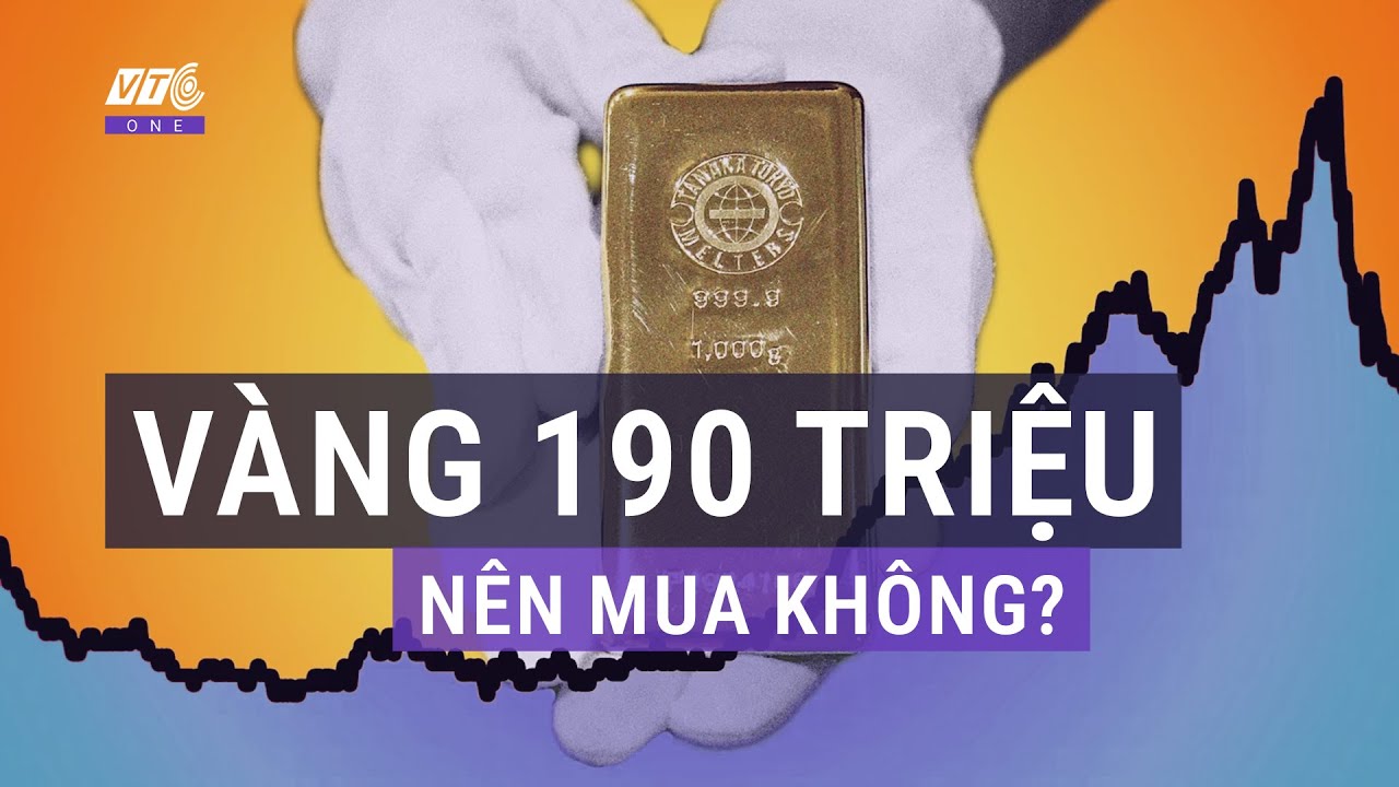 Vàng SJC điên loạn hơn 190 triệu: Thế giới giảm, Việt Nam vẫn tăng dựng đứng l VTC One