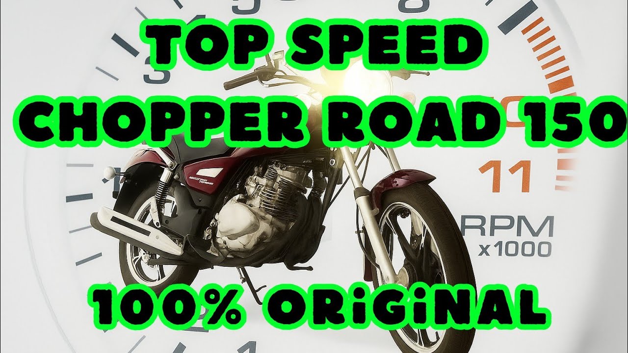 Top Speed Chopper Road 150