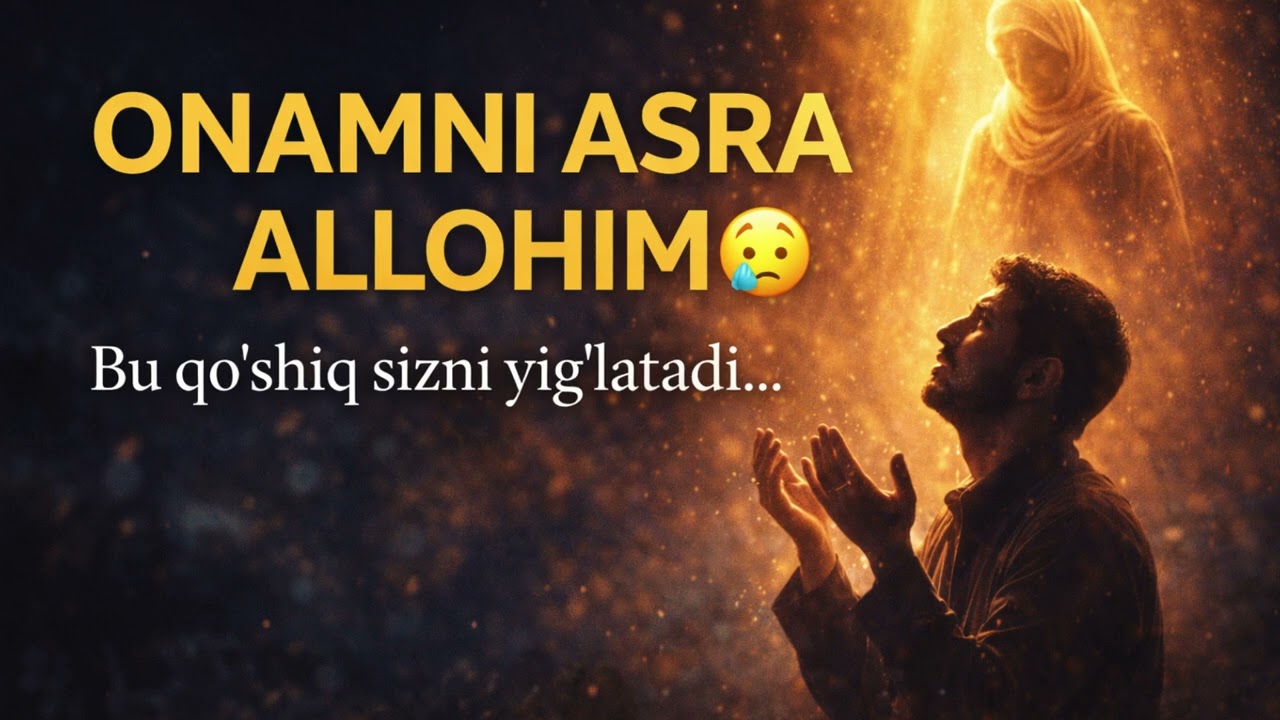 ONAMNI ASRA ALLOHIM 😢 Bu qo‘shiq sizni yig‘latadi…