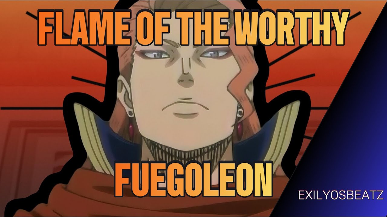 Flame of the Worthy [FUEGOLEON (BLACK CLOVER) SONG] by ExilyosBeatz