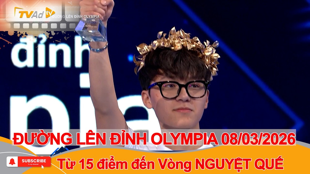 ĐƯỜNG LÊN ĐỈNH OLYMPIA Ngày 08/03/2026 | Thi Tuần 2 Tháng 2 Quý 2 Từ 15 điểm đến Vòng NGUYỆT QUẾ