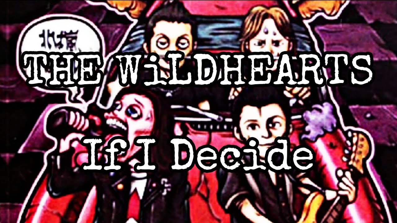 THE WiLDHEARTS - If I Decide (Lyric Video)