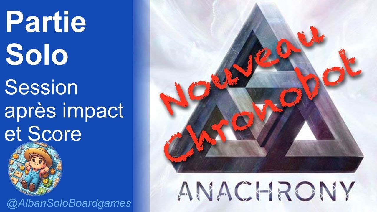 Anachrony (FR) | Partie Solo | Nouveau Chronobot | Deuxième session : après l'impact | Score final
