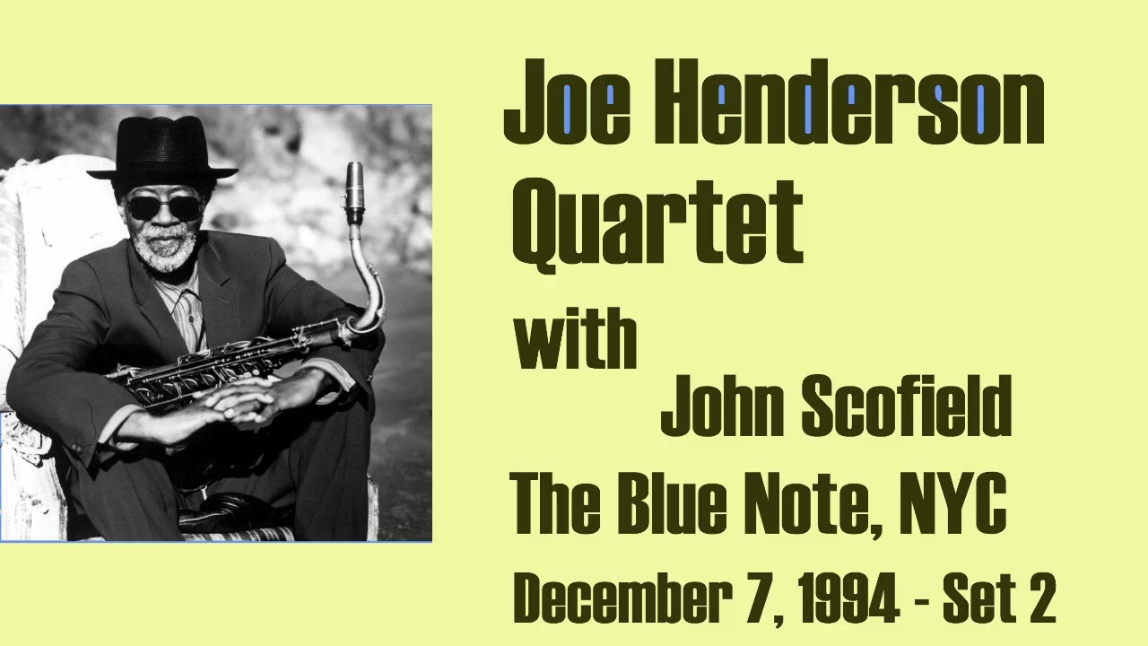 SET 2 Joe Henderson John Scofield George Mraz Adam Nussbaum live at the Blue Note, NYC Dec. 7, 1994