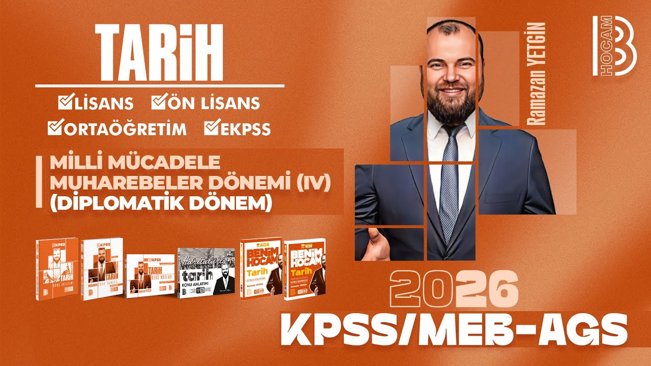 42) KPSS / AGS Tarih - Milli Mücadele Muharebeler Dönemi IV (Diplomatik Dönem) -Ramazan YETGİN -2026