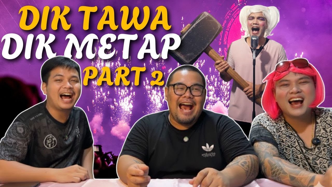 Dik Tawa Dik Metap Part 2