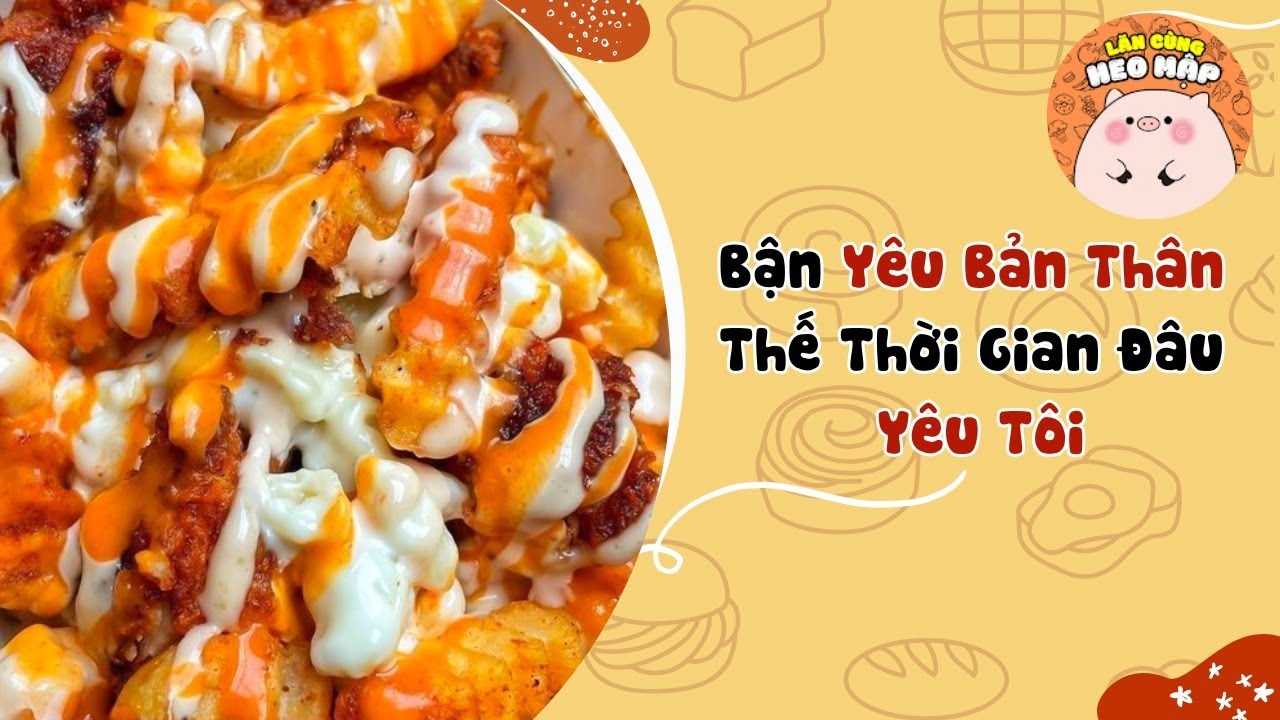 Bận yêu bản thân thế thời gian đâu yêu tôi🐷Blog tâm sự #350🐷Lăn Cùng Heo Mập