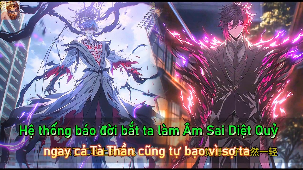 Hệ thống báo đời bắt ta làm Âm Sai Diệt Quỷ ngay cả Tà Thần cũng tự bạo vì sợ ta