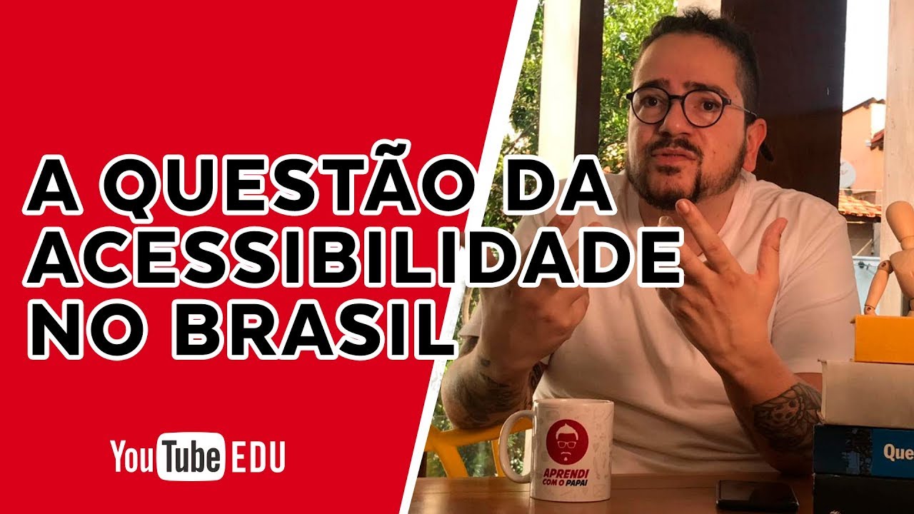 Acessibilidade no Brasil | Aprendi com o Papai