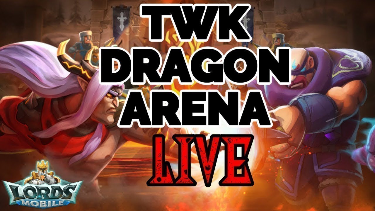 TWK Vs !FB Dragon Arena LIVE - Lords Mobile