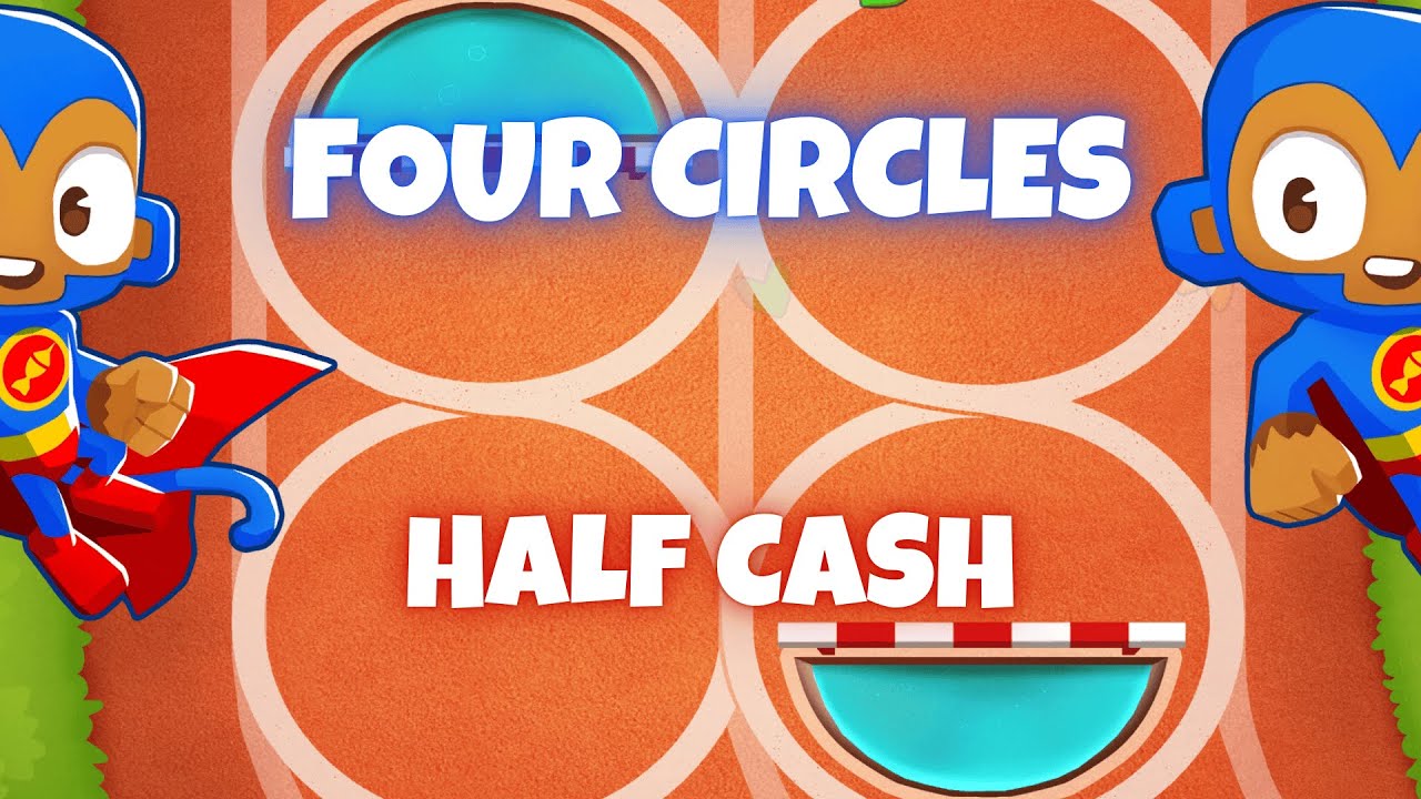 BTD6 Four Circles | Half Cash Tutorial