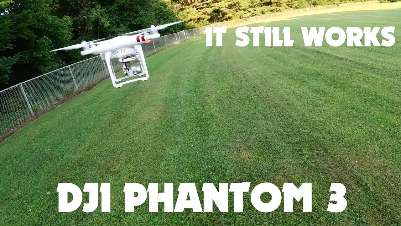DJI Phantom 3 Drone Out of the Mothballs It Still Works