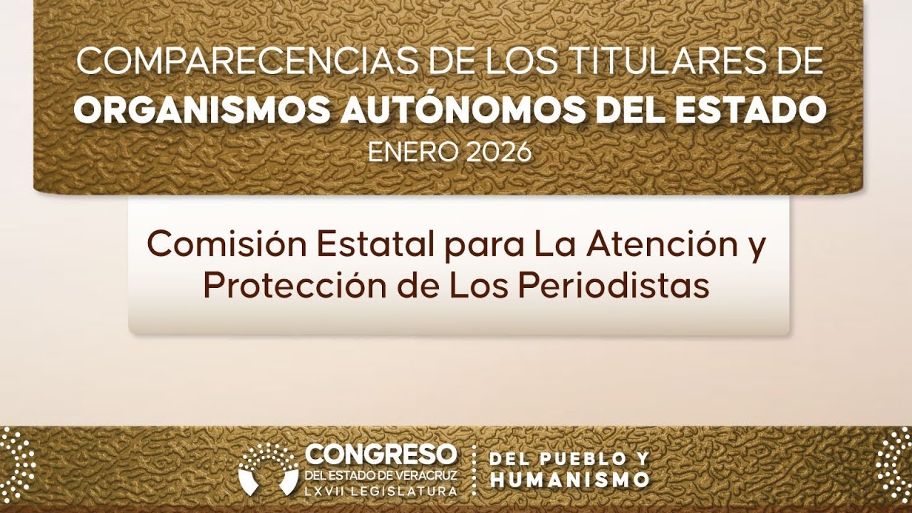 Comparecencia de la Comisión Estatal para la Atención y Protección de los Periodistas  21 Enero 2026