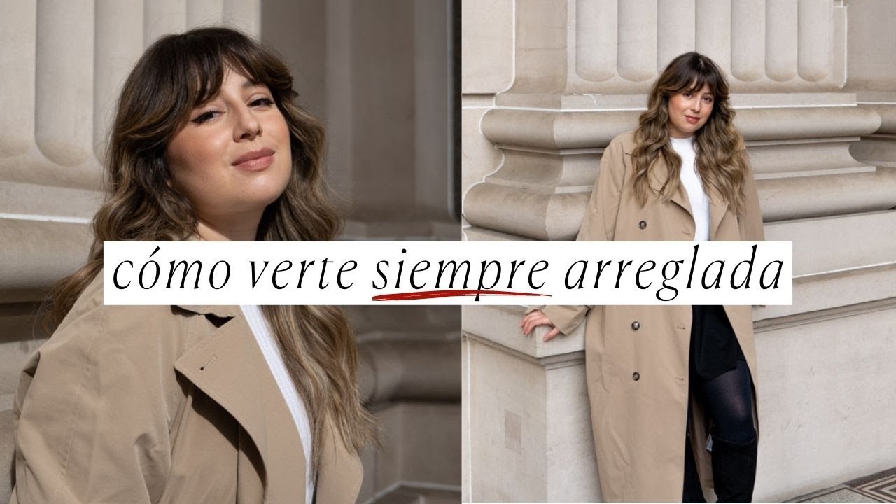C&oacute;mo VESTIRTE BIEN y verte SIEMPRE ARREGLADA | Valentina Arjona