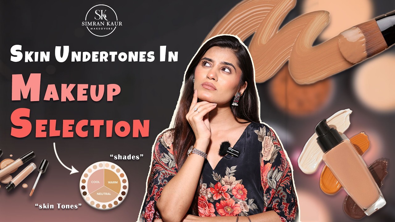 Skin Undertones and Makeup Shades Selection (Complete Guide in Hindi) | Simran Kaur Makeovers