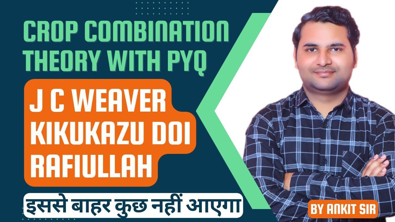Crop Combination Theory (Weaver, Doi and Rafiullah) | Agricultural Geography |JRF 2023 |By Ankit Sir