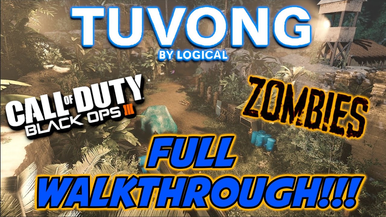 TUVONG - FULL WALKTHROUGH!!! | Zombies Custom Map (Black ops III)