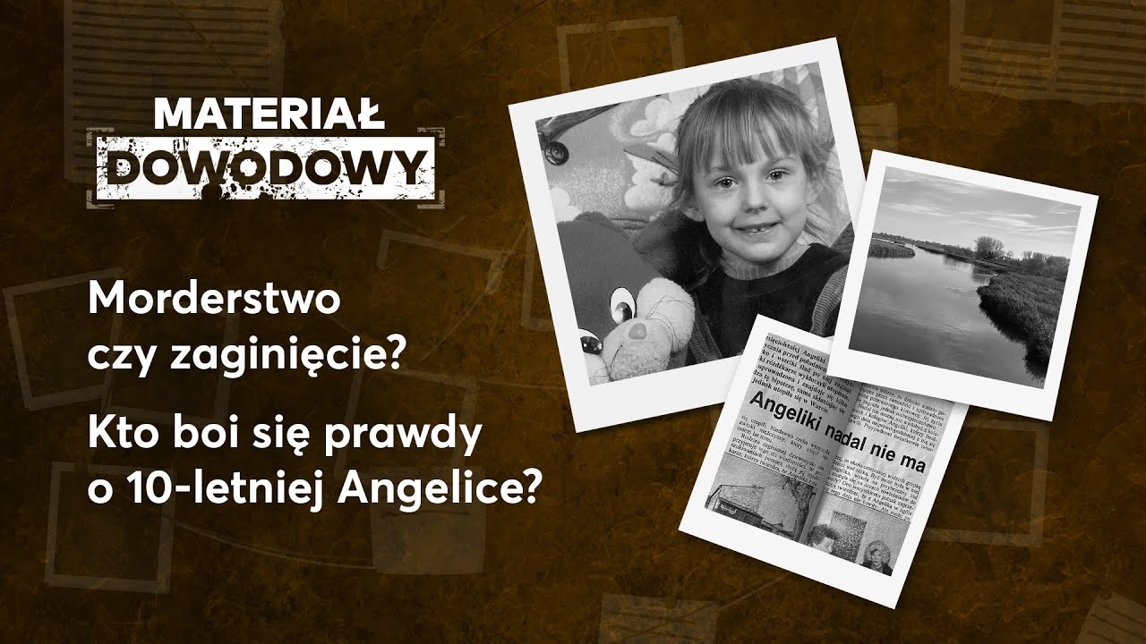 Morderstwo czy zaginięcie? Kto boi się prawdy o 10-letniej Angelice? #materialdowodowy