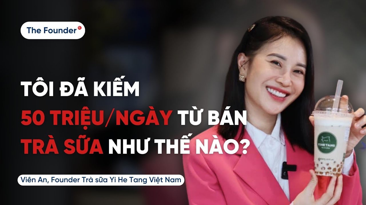 Kinh doanh trà sữa kiếm 50 triệu/ngày? Bài học mở tiệm và nhân chuỗi thành công | The Founder S1, E1