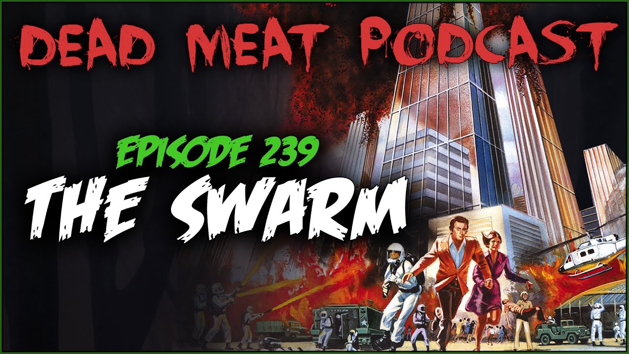 The Swarm (ft. MILLIONS OF BEES) | Dead Meat Podcast Ep. 239