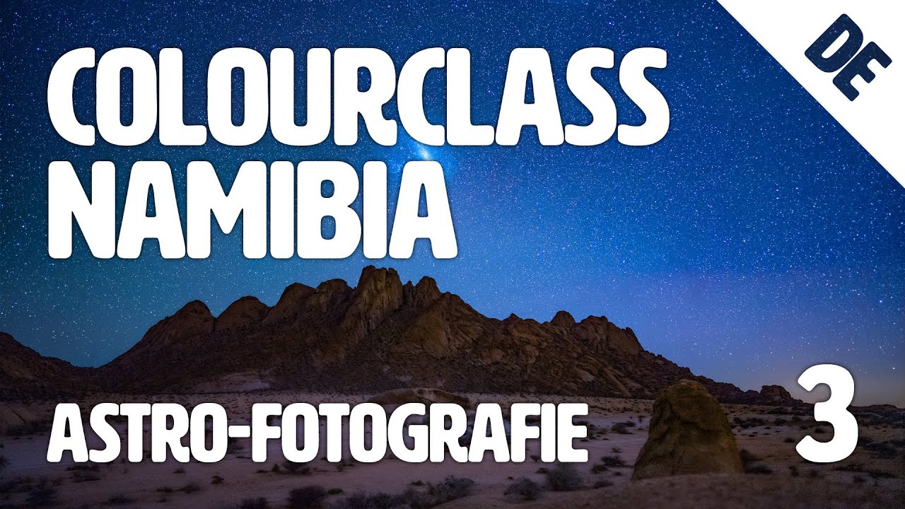 Astrofotografie 📷 Sterne fotografieren | EIZO | Colourclass Namibia: Folge 3