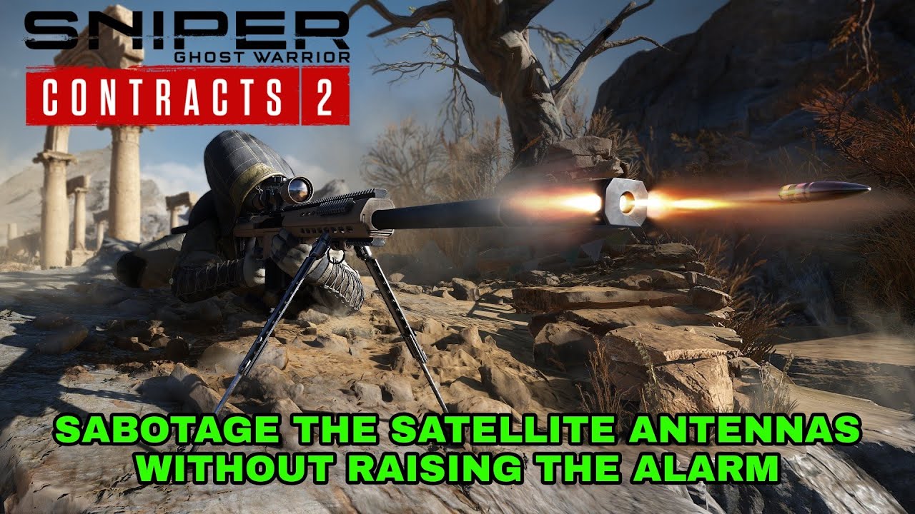 Sniper Ghost Warrior Contracts 2  Sabotage Satellite Antennas Without Raising The Alarm Deadeye Mode