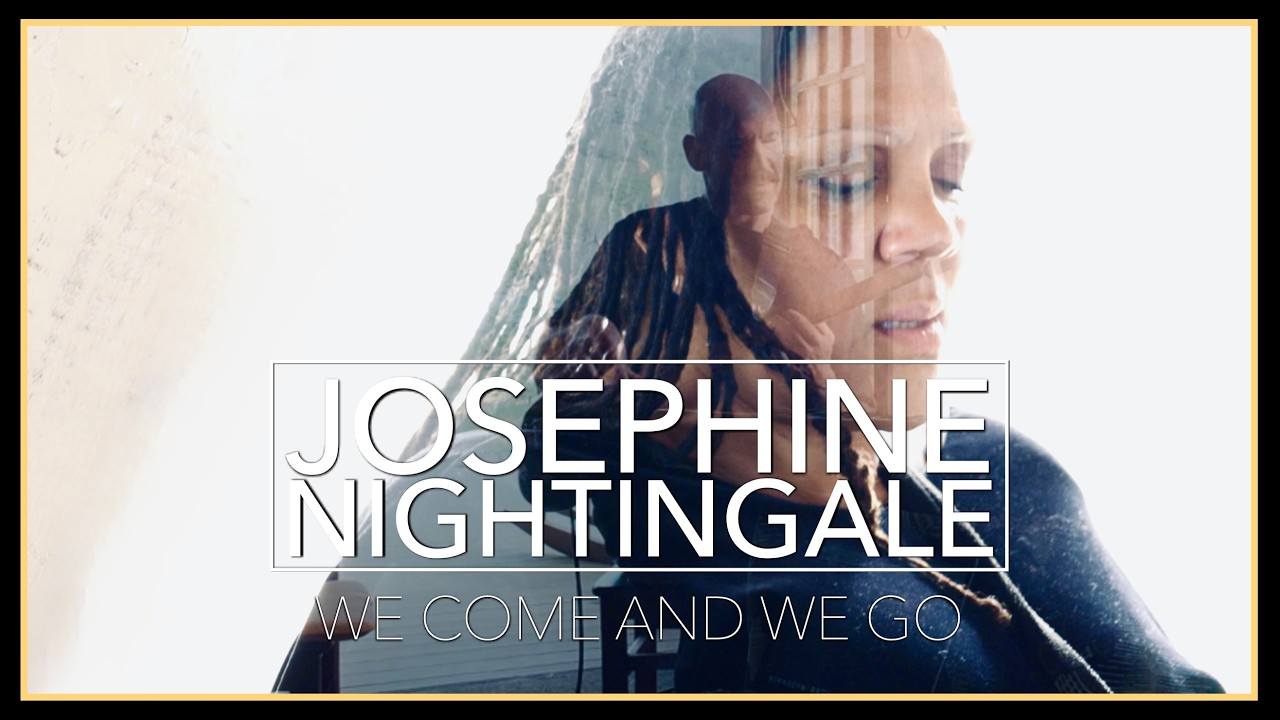 JOSEPHINE NIGHTINGALE - WE COME AND WE GO