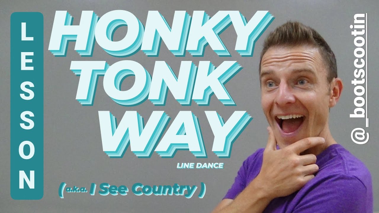 HONKY TONK WAY  -- Line Dance LESSON