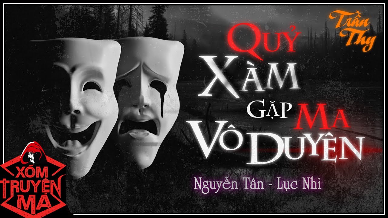 Nghe truyện ma: QUỶ XÀM GẶP MA VÔ DUYÊN - Quỷ nước bi thương | Mc Trần Thy - Xóm Truyện Ma