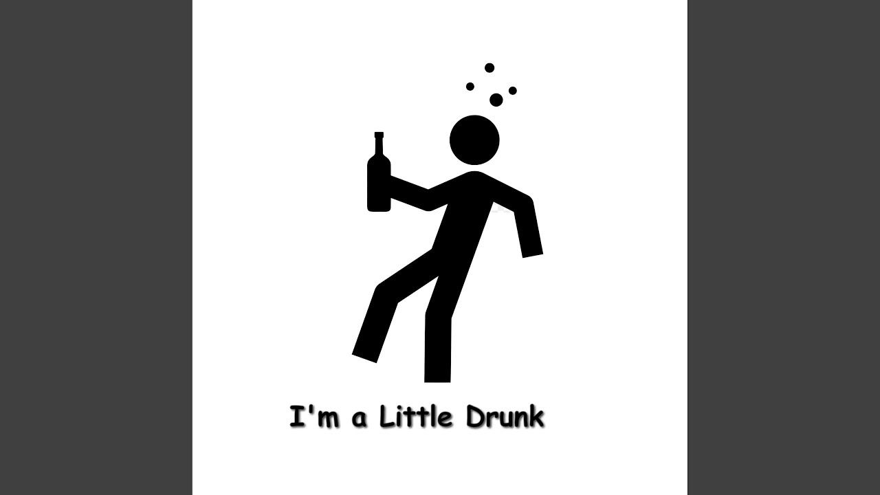 I'm a Little Drunk