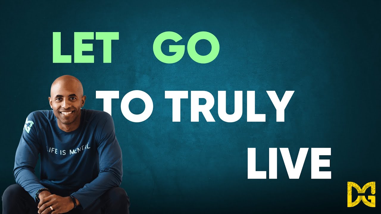 Let Go To Truly Live: The Path to Peace, Joy & Fulfillment
