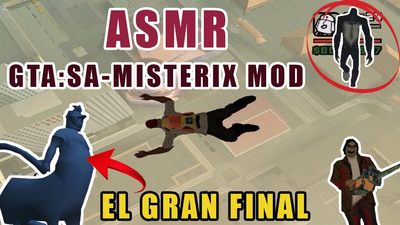 |GAMEPLAY ASMR|GTA: SAN ANDREAS- Misterix Mod - PARTE FINAL #ASMR #ASMRGTASANANDREAS