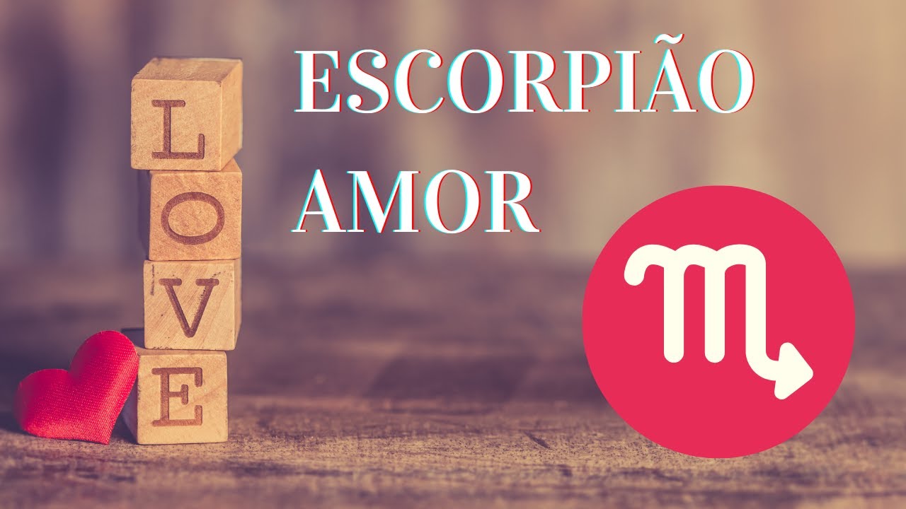 ESCORPIÃO AMOR - 