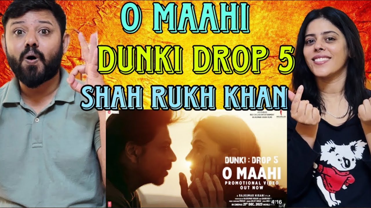 Dunki Drop 5 : O Maahi Song Reaction | Shah Rukh Khan | Taapsee Pannu | Pritam |Arijit Singh, Irshad