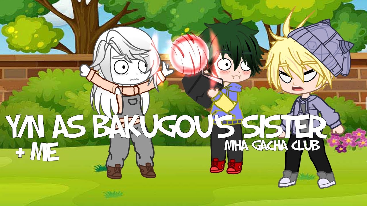 Y/N as Bakugou's sister | Mha gacha club video |