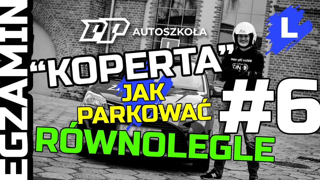 [PORADNIK] Parkowanie r&oacute;wnoległe, jak parkować? Nauka jazdy Tychy, egzamin prawo jazdy, szkoła jazdy