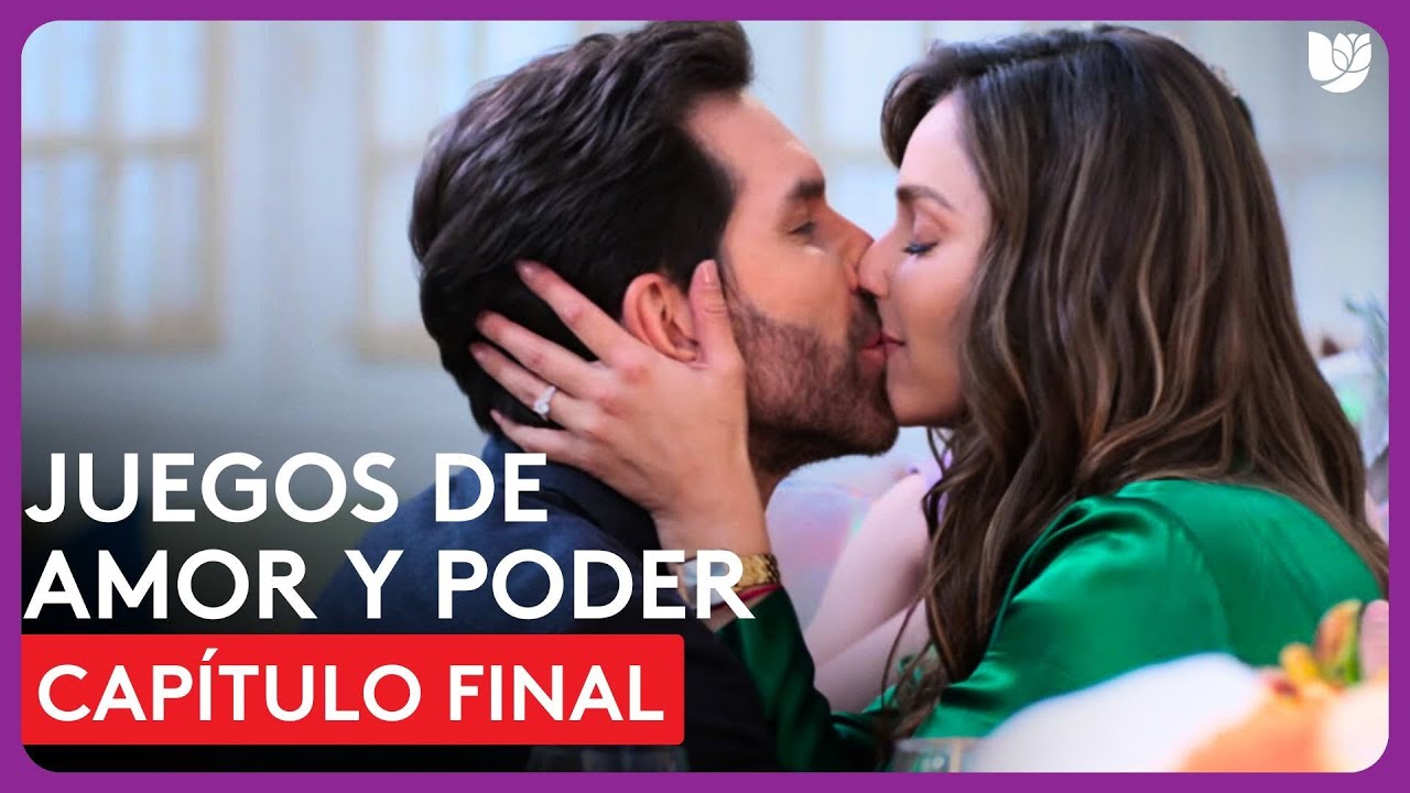 Juegos de Amor y Poder | Cap&iacute;tulo Final - Resumen