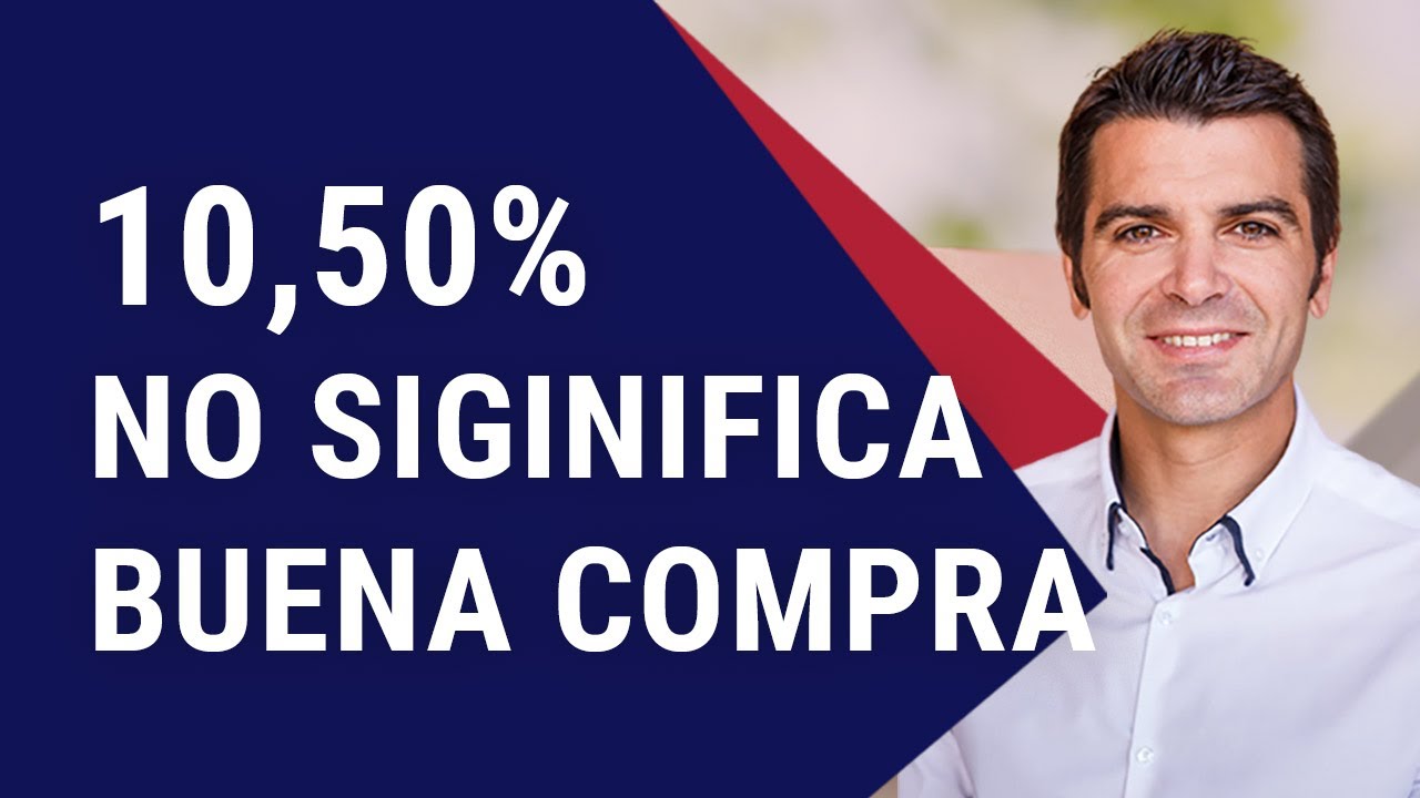 Alta Rentabilidad NO significa Buena Compra