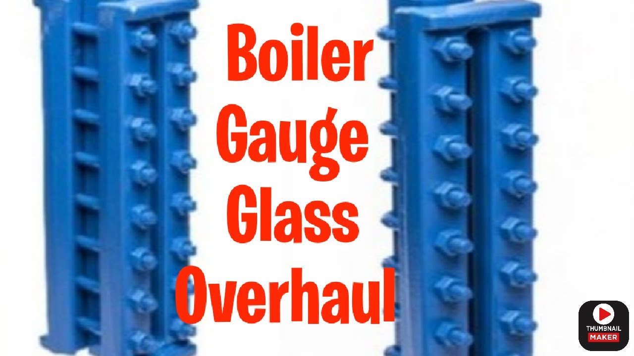 How do they do... How to overhaul boiler gauge glass onboard ships...