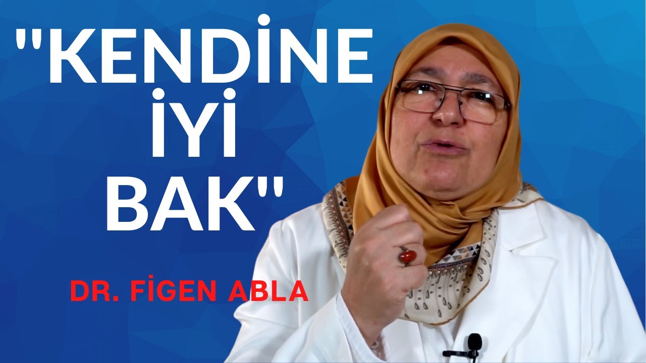 KENDİNE İYİ BAK / DR. FİGEN ABLA - 7. BÖLÜM