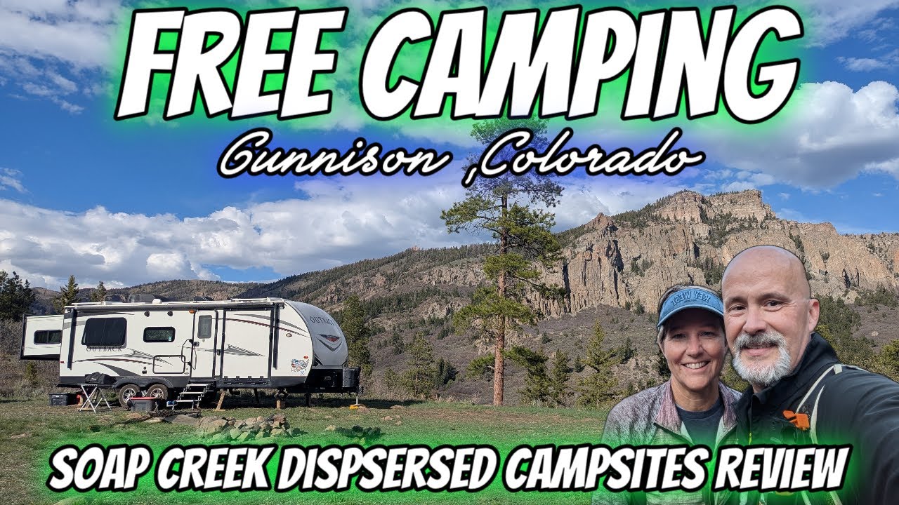 Free Camping | Soap Creek Dispersed  | Gunnison National Forest | Black Canyon of the Gunnison NP