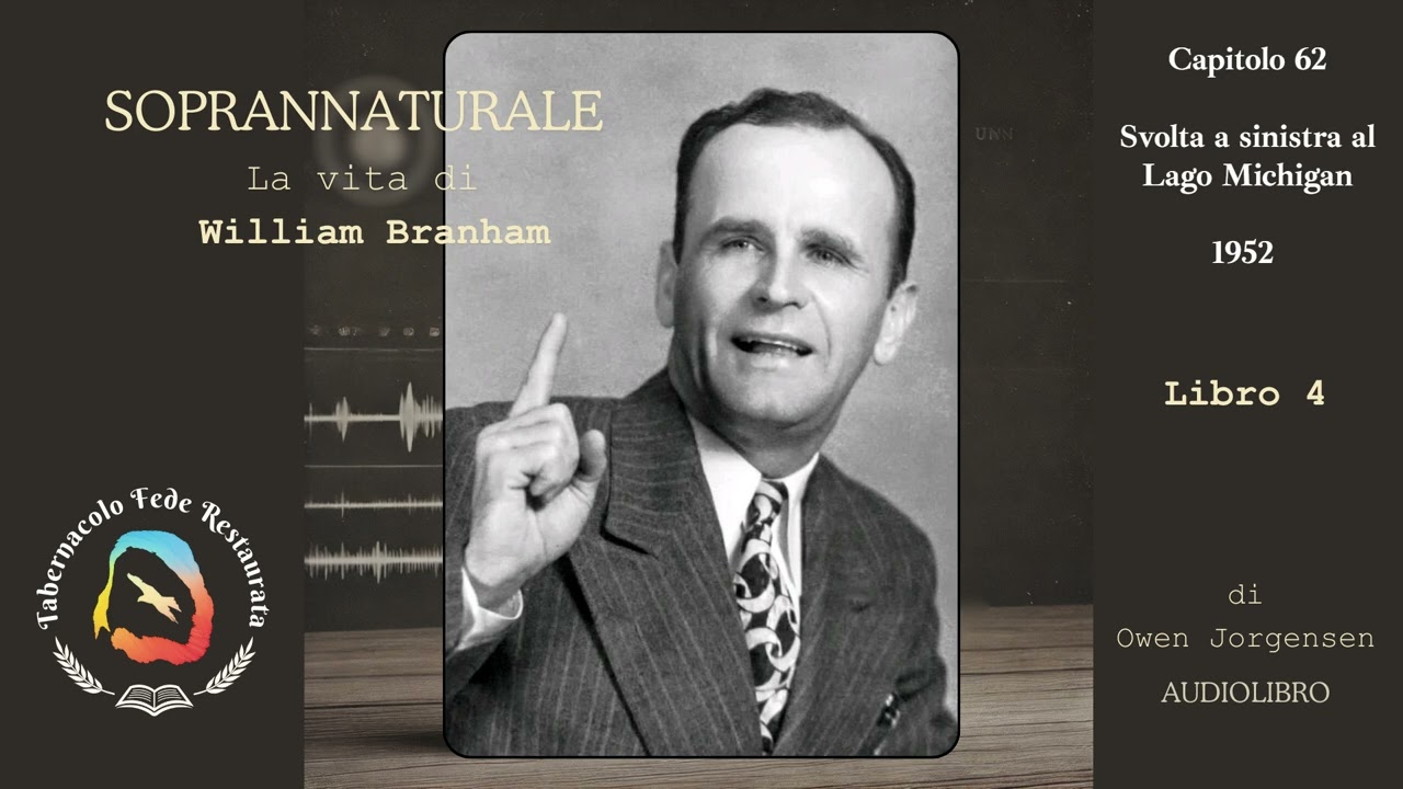 Soprannaturale - La vita di William Branham - Libro 4 - Capitolo 62 - Audiolibro