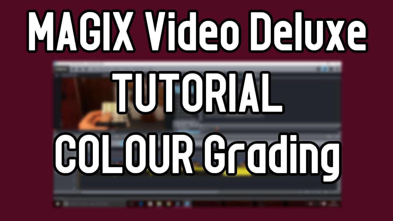 Colour Grading unter MAGIX Video Deluxe 2017 | Schöne Farben für eure Videos!