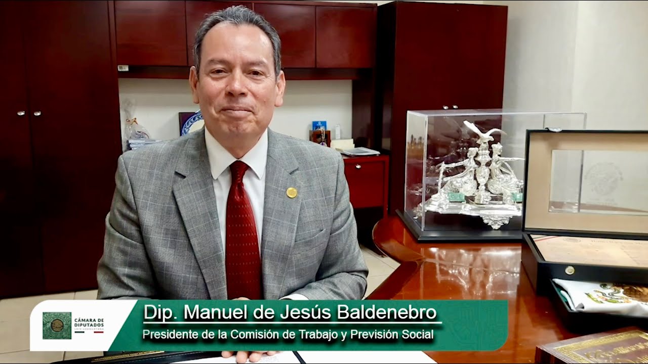 Dip. Manuel de Jes&uacute;s Baldenebro |Presidente de la Comisi&oacute;n de Trabajo y Previsi&oacute;n Social |21/01/2020