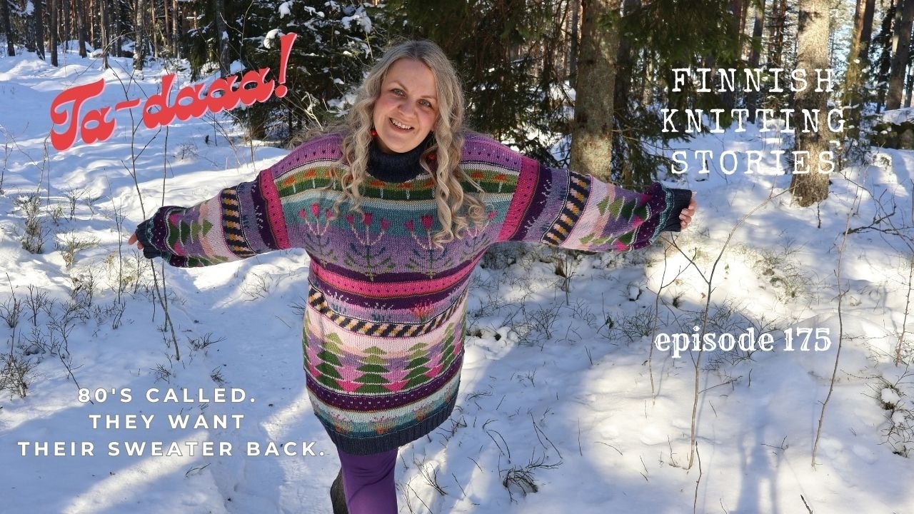 The 80's called. They want their sweater back! - ep 175 - Finnish Knitting Stories